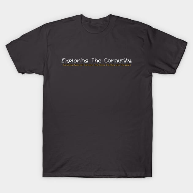 Exploring The Community Text Logo T-Shirt by EmeraldTheFurball